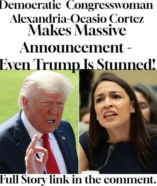 BREAKING: Democratic star Congresswoman Alexandria-Ocasio Cortez celebrates the Trump administration’s decision