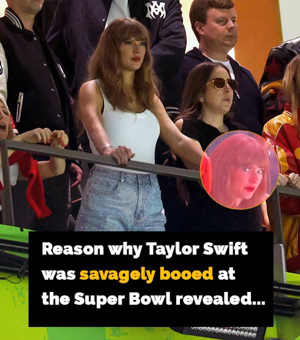 Why Taylor Swift was savagely booed at the Super bowl