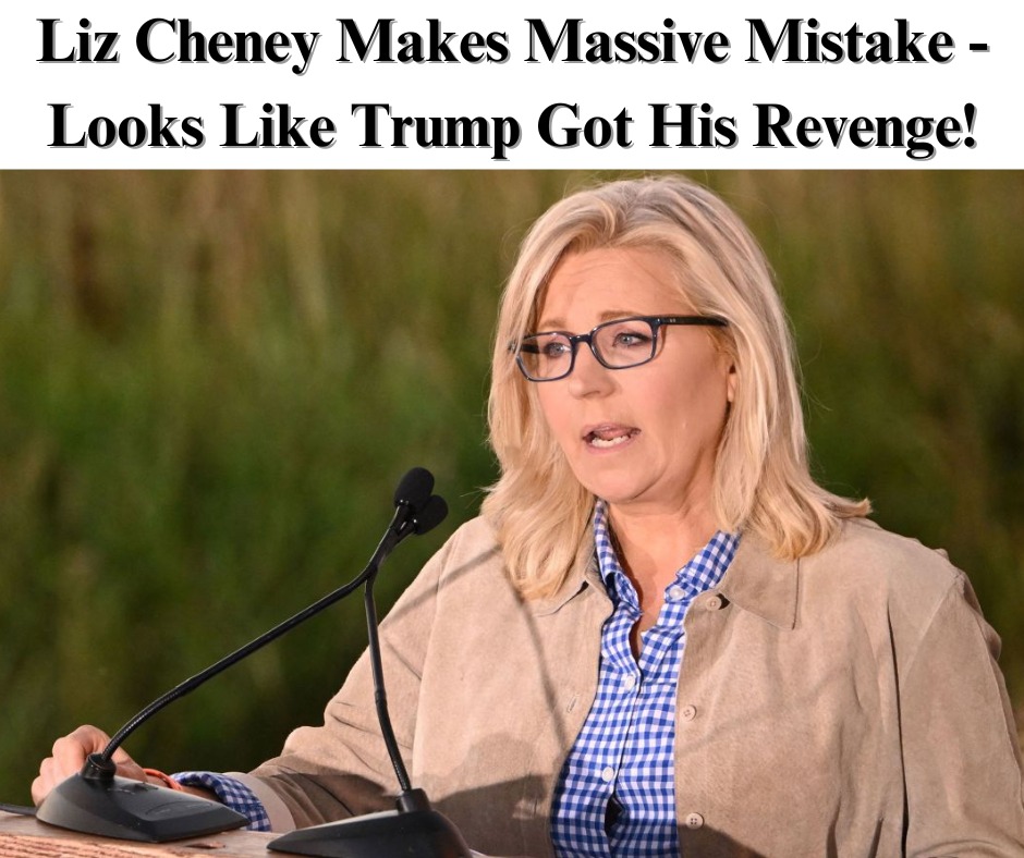 Liz Cheney’s Massive Blunder: Trump’s Long-Awaited Revenge is Unfolding!