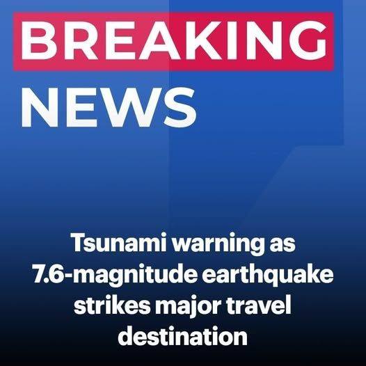 Tsunami alert after 7.6 quake hits major travel destination