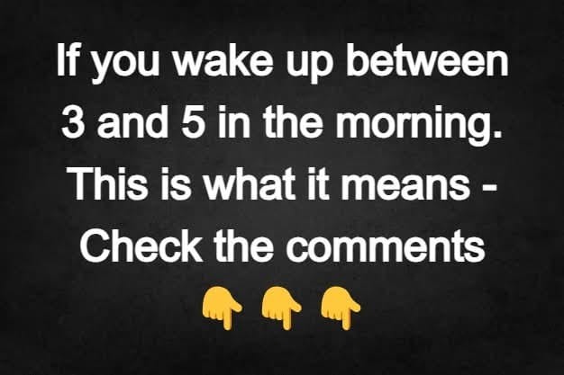 Did you know that waking up at 3 or 4 in the morning is a clear sign of